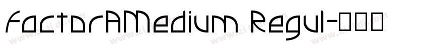 FactorAMedium Regul字体转换